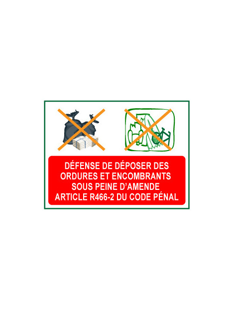 Panneau Défense de déposer des ordures et encombrants sous peine d'amende