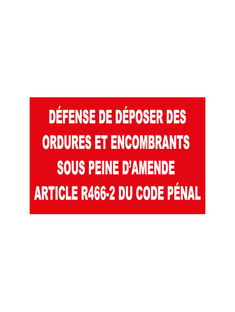 Panneau texte, Défense de déposer des ordures et encombrants sous peine d'amende