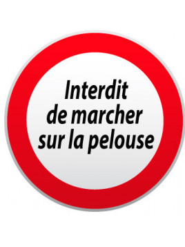 Interdit de marcher sur la...