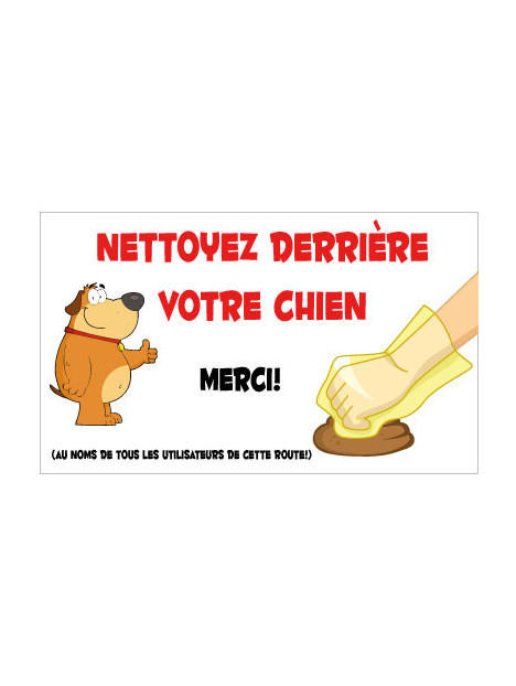 Panneau nettoyez derrière votre chien. Merci! (au nom de tous les utilisateurs de cette route)